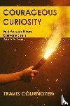Cournoyer, Travis - Courageous Curiosity