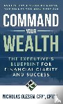 Olesen, Nicholas - Command Your Wealth