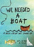 Brown, Ali - We Needed a Boat
