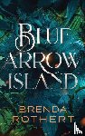Rothert, Brenda - Blue Arrow Island