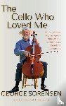 Sorensen, George - The Cello Who Loved Me