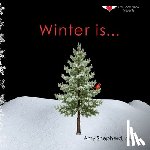 Shepherd, M. Ed Amy - Winter is...: A Joyful Exploration of Winter Through Rhythm, Repetition, and Inclusive Design