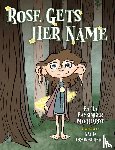 Morhardt, Paula Baysinger - Rose Gets Her Name