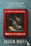 Mayo, Jason - In Case of Emergency, Break Childhood