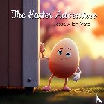 Matz, Jesse Allen - The Easter Adventure