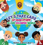 Reneau, Renée - Reneau, R: Let's Take Care of Each Other! In Our Colorful Wo