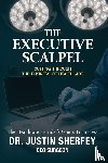 Sherfey, Justin - THE EXECUTIVE SCALPEL