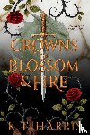 Harris, K. T. - Harris, K: Crowns of Blossom & Fire