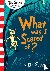 What Was I Scared Of?