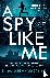 Sherwood, Kim - A Spy Like Me