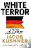 Kushner, Jacob - White Terror - a True Story of Murder, Bombings and Germany’s Far Right