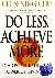 Do Less, Achieve More - Dis...