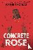 Concrete Rose - A Printz Ho...