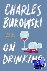 Bukowski, Charles - On Drinking
