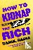How to Kidnap the Rich - A ...