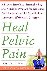 Heal Pelvic Pain: The Prove...