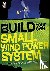 Build Your Own Small Wind P...