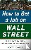 How to Get a Job on Wall St...