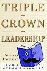 Triple Crown Leadership: Bu...