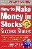 How to Make Money in Stocks...
