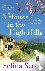A House in the High Hills -...
