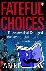 Fateful Choices - Ten Decis...