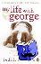 My Life with George - The I...