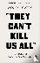 They Can't Kill Us All - Th...