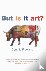 But Is It Art? - An Introdu...