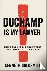 Duchamp Is My Lawyer - The ...