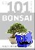 101 Essential Tips Bonsai -...