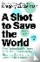 A Shot to Save the World - ...