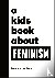 A Kids Book About Feminism
