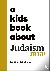 A Kids Book About Judaism