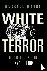 Meeuf, Russell - White Terror - The Horror Film from Obama to Trump