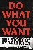 Do What You Want - The Stor...