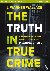 The Truth in True Crime Inv...