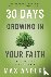 Anders, Max - 30 Days to Growing in Your Faith - Enrich Your Life in 15 Minutes a Day