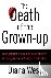 The Death of the Grown-Up -...