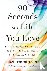 Rosenberg, Joan I. - 90 Seconds to a Life You Love - How to Master Your Difficult Feelings to Cultivate Lasting Confidence, Resilience, and Authenticity