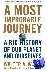 A Most Improbable Journey -...