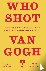 Who Shot Van Gogh? - Facts ...