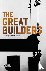  - The Great Builders