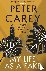 Carey, Peter - My Life as a Fake