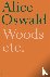 Oswald, Alice - Woods etc.