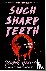 Such Sharp Teeth