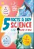 DK - 5 Facts a Day Science: A Little Bit of Learning Every Day