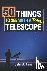 Read, John A. - 50 Things To See With A Small Telescope