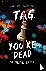 Tag, You're Dead