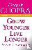 Grow Younger, Live Longer -...